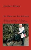 Der Mann mit dem Kuckuck di Heribert Keiner edito da Books on Demand