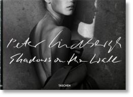 Peter Lindbergh. Shadows On The Wall edito da Taschen GmbH