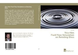 Thin Film Fluid Flow Simulation on Rotating Discs di Petr Víta edito da Südwestdeutscher Verlag für Hochschulschriften AG  Co. KG