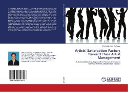 Artists' Satisfaction Factors Toward Their Artist Management di Raymond Johan Wahjoedi edito da LAP Lambert Academic Publishing