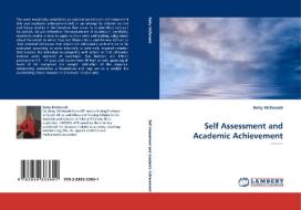 Self Assessment and Academic Achievement di Betty McDonald edito da LAP Lambert Acad. Publ.