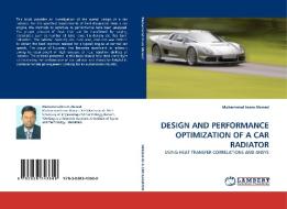 DESIGN AND PERFORMANCE OPTIMIZATION OF A CAR RADIATOR di Muhammad Inam Ahmed edito da LAP Lambert Acad. Publ.