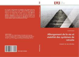 Allongement de la vie et viabilité des systèmes de retraite di Coralie Roskam edito da Editions universitaires europeennes EUE