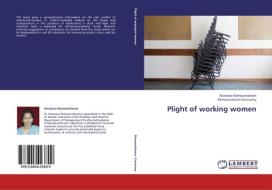 Plight of  working women di Aiswarya Ramasundaram, Ramasundaram Gurusamy edito da LAP Lambert Academic Publishing