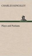 Plays and Puritans di Charles Kingsley edito da TREDITION CLASSICS
