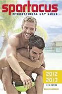 Spartacus International Gay Guide 2012/2013 di Briand Bedford-eichler edito da Bruno Gmunder Verlag Gmbh