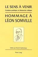 Le sens à venir- Hommage à Léon Somville edito da Lang, Peter