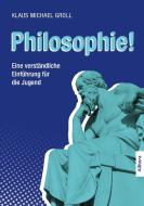 Philosophie! di Klaus Michael Groll edito da Buch & media