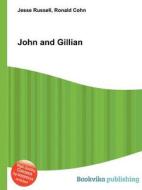 John And Gillian di Jesse Russell, Ronald Cohn edito da Book On Demand Ltd.