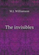 The Invisibles di M J Williamson edito da Book On Demand Ltd.