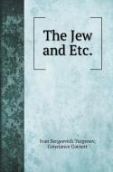 The Jew and Etc. di Ivan Sergeevich Turgenev, Constance Garnett edito da Book on Demand Ltd.