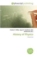 History of Physics edito da Alphascript Publishing