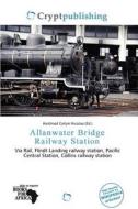 Allanwater Bridge Railway Station edito da Crypt Publishing