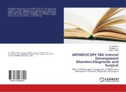 ARTHROSCOPY-TMJ Internal Derangement Disorders:Diagnostic and Surgical di Subia Ekram, Vishal Bansal, Prajesh Dubey edito da LAP Lambert Academic Publishing