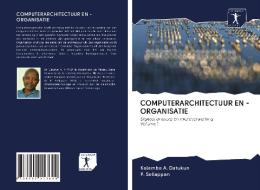 COMPUTERARCHITECTUUR EN -ORGANISATIE di Kalamba A. Datukun, P. Sellappan edito da AV Akademikerverlag