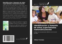 Identificación y fomento de niños superdotados matemáticamente di Viktor Freiman edito da Ediciones Nuestro Conocimiento
