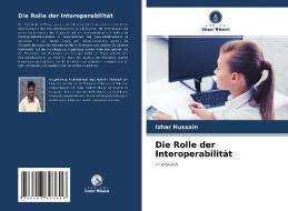 Die Rolle der Interoperabilität di Izhar Hussain edito da Verlag Unser Wissen