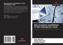 Non-invasive ventilation in the emergency room di Ines Chermiti, Rania Zammouri, Hanène Ghazali edito da Our Knowledge Publishing