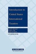 Introduction To United States International Taxation di Hugh J. Ault, Paul R. McDaniel, James R. Repetti edito da Kluwer Law International