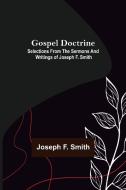 Gospel Doctrine di Joseph F. Smith edito da Alpha Editions