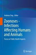Zoonoses - Infections Affecting Humans and Animals di Andreas Sing edito da Springer