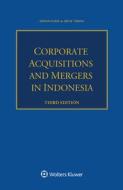 Corporate Acquisitions And Mergers In Indonesia di Idwan Ganie, Arum Tarina edito da Kluwer Law International