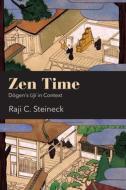 Zen Time di Raji C Steineck edito da State University of New York Press