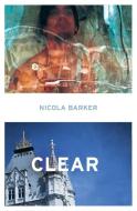 Clear di Nicola Barker edito da Harpercollins Publishers