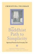The Buddhist Path to Simplicity di Christina Feldman edito da HARPERCOLLINS 360