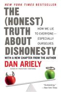 The Honest Truth about Dishonesty: How We Lie to Everyone--Especially Ourselves di Dan Ariely edito da HARPERCOLLINS