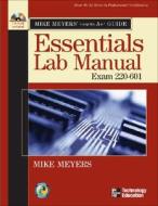 Mike Meyers' A+ Guide: Essentials Lab Manual (exam 220-601) di Mike Meyers edito da Mcgraw-hill Education - Europe