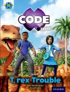 Project X CODE Extra: Turquoise Book Band, Oxford Level 7: Forbidden Valley: T-rex Trouble di Ian MacDonald edito da Oxford University Press