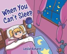 When You Can't Sleep di LESLIE KOHARE edito da Lightning Source Uk Ltd