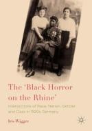 The 'Black Horror on the Rhine' di Iris Wigger edito da Palgrave Macmillan
