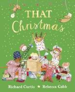 That Christmas di Rebecca Cobb, Richard Curtis edito da Penguin Random House Children's UK