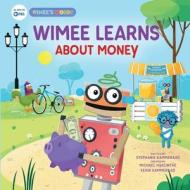 Wimee Learns About Money di Stephanie Kammeraad edito da Zondervan