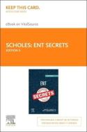Ent Secrets, Elsevier E-Book on Vitalsource (Retail Access Card) di Melissa A. Scholes, Vijay R. Ramakrishnan edito da ELSEVIER