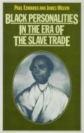 Black Personalities In The Era Of The Slave Trade di Paul Edwards, James Walvin edito da Palgrave Macmillan