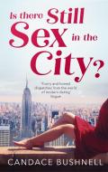 Is There Still Sex in the City? di Candace Bushnell edito da Little, Brown Book Group