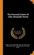 The Personal Letters of John Alexander Dowie edito da FRANKLIN CLASSICS TRADE PR