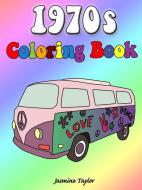 1970s Coloring Book di Jasmine Taylor edito da LULU PR