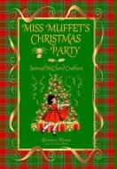 Miss Muffet's Christmas Party di GRANDMA'S TREASURES, SAMUEL MCCHORD CROTHERS edito da Lulu.com