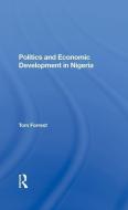 Politics And Economic Development In di Tom Forrest edito da Taylor & Francis Ltd