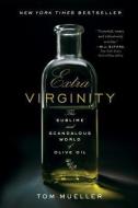 Extra Virginity di Tom Mueller edito da Norton & Company