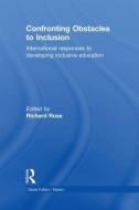 Confronting Obstacles to Inclusion di Richard Rose edito da Taylor & Francis Ltd