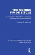 The Coming Fin De Siècle di Stjepan Mestrovic edito da Routledge