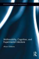 Multimodality, Cognition, and Experimental Literature di Alison (Sheffield Hallam University Gibbons edito da Routledge