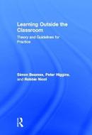 Learning Outside the Classroom di Simon (University of Edinburgh Beames edito da Routledge