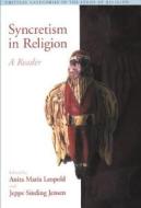 Syncretism in Religion: A Reader edito da Routledge
