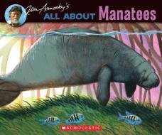 All about Manatees di Jim Arnosky edito da SCHOLASTIC